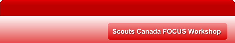 Scouts Canada FOCUS Workshop
